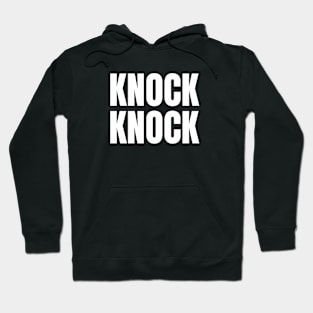 Knock Knock Hoodie